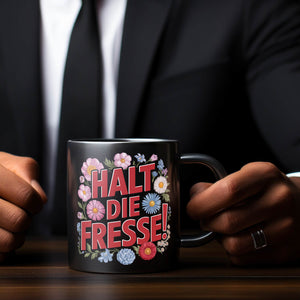 Halt die Fresse Blumensprache Tasse