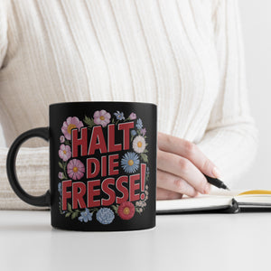 Halt die Fresse Blumensprache Tasse