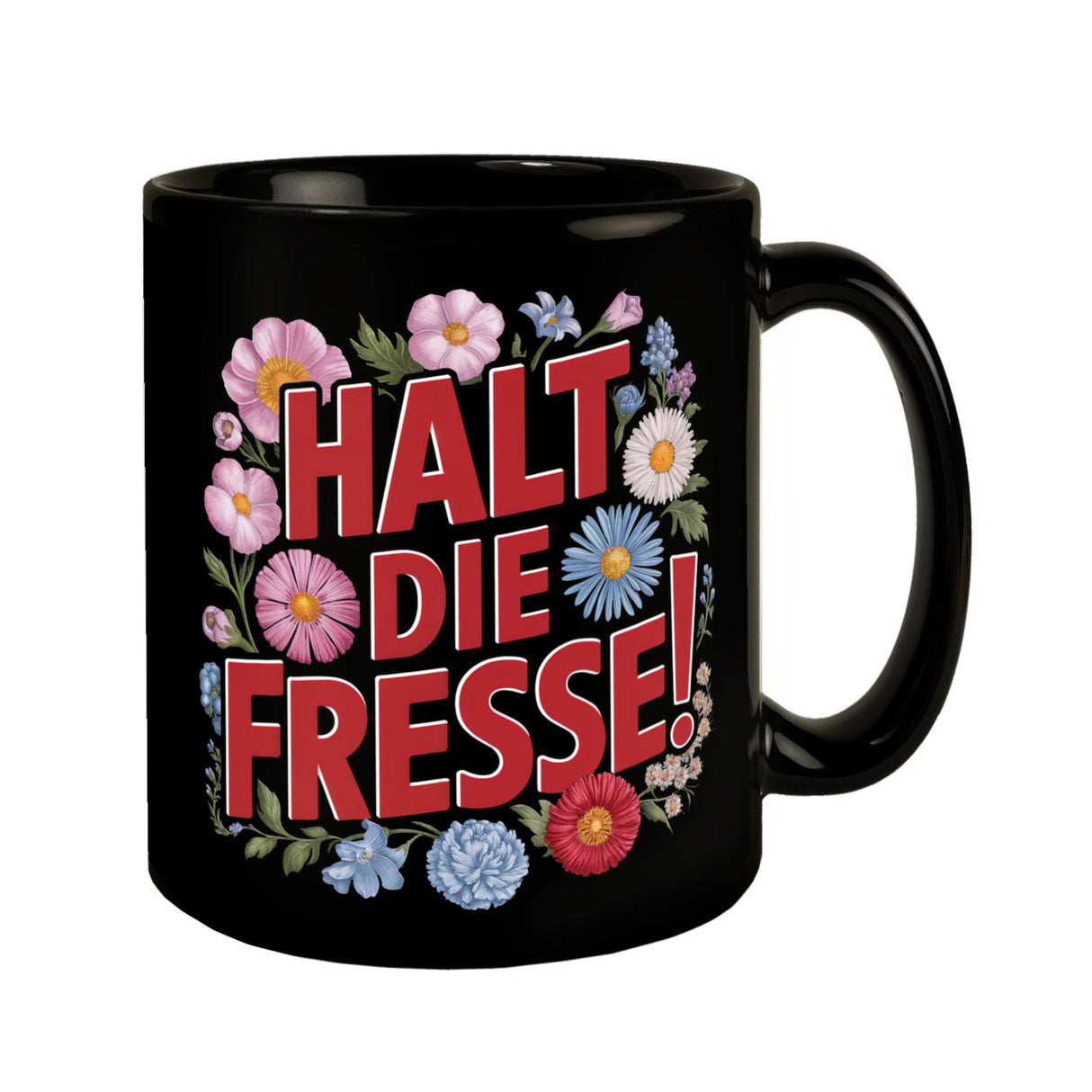 Halt die Fresse Blumensprache Tasse