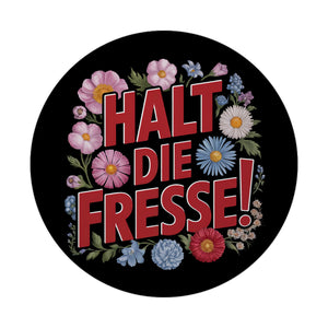 Halt die Fresse Blumensprache Magnet rund