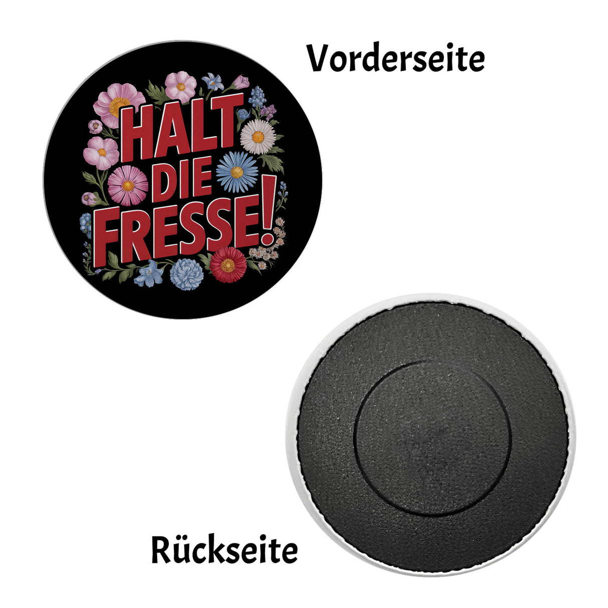 Halt die Fresse Blumensprache Magnet rund