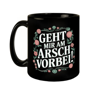 Geht mir am Arsch vorbei Blumensprache Tasse