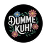 Dumme Kuh Blumensprache Magnet rund