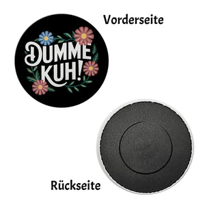 Dumme Kuh Blumensprache Magnet rund