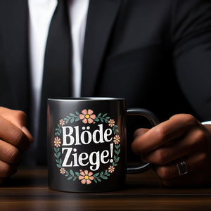 Blöde Ziege Blumensprache Tasse