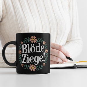 Blöde Ziege Blumensprache Tasse