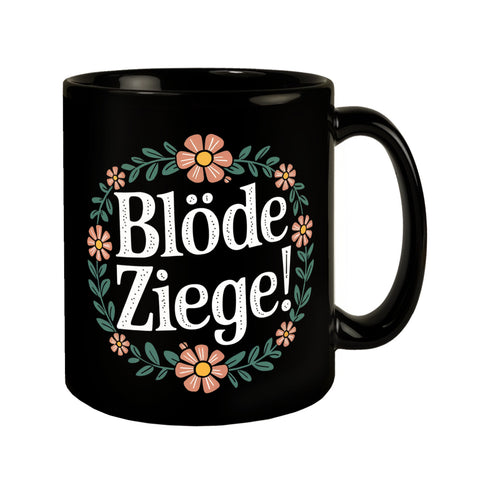 Blöde Ziege Blumensprache Tasse