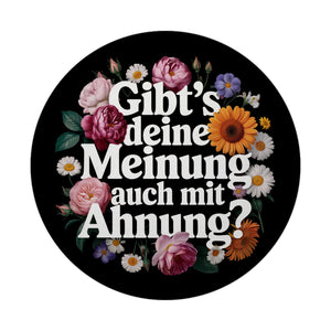 Gibts deine Meinung auch mit Ahnung Blumensprache Magnet rund