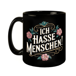 Ich hasse Menschen Blumensprache Tasse