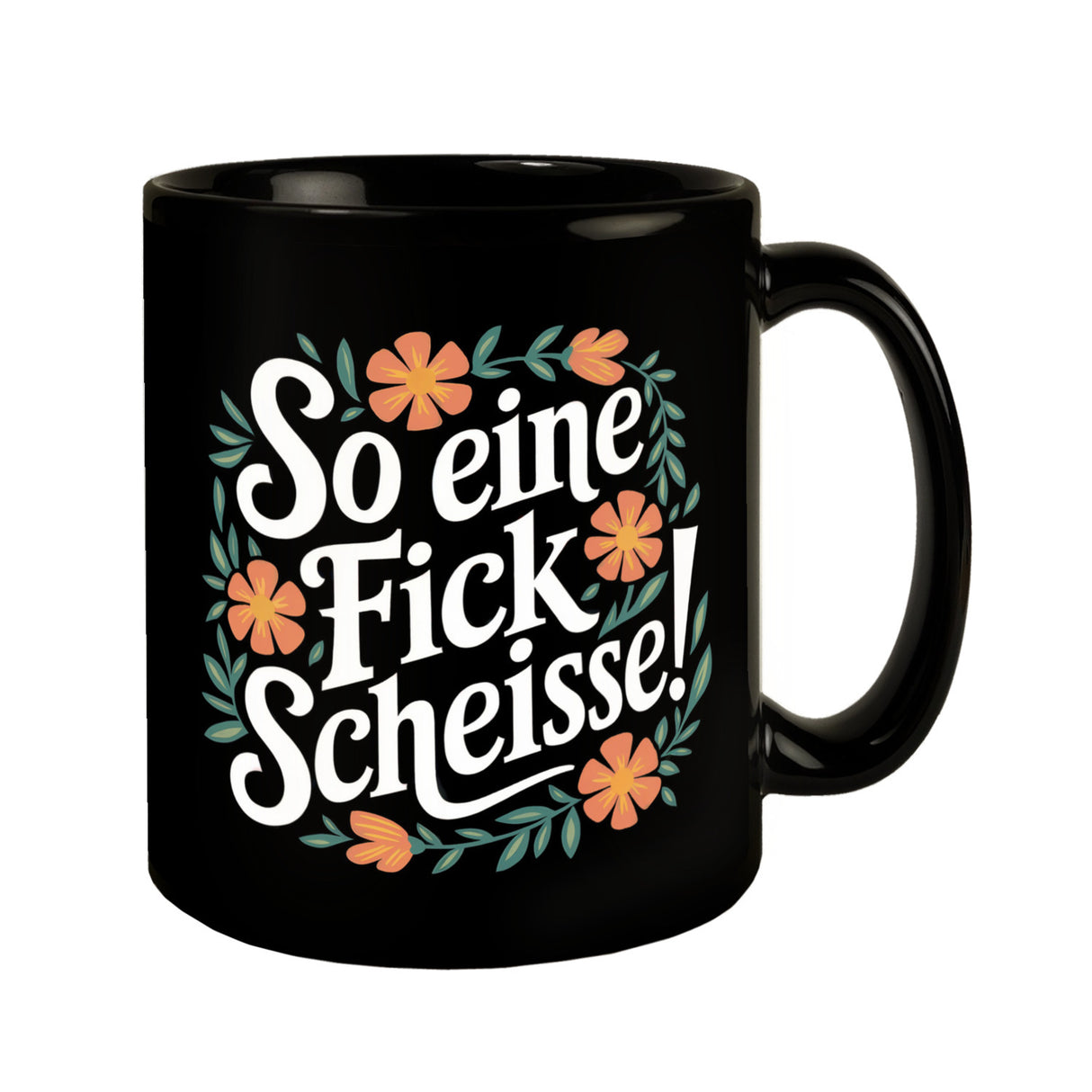 So eine Fickscheisse Blumensprache Tasse