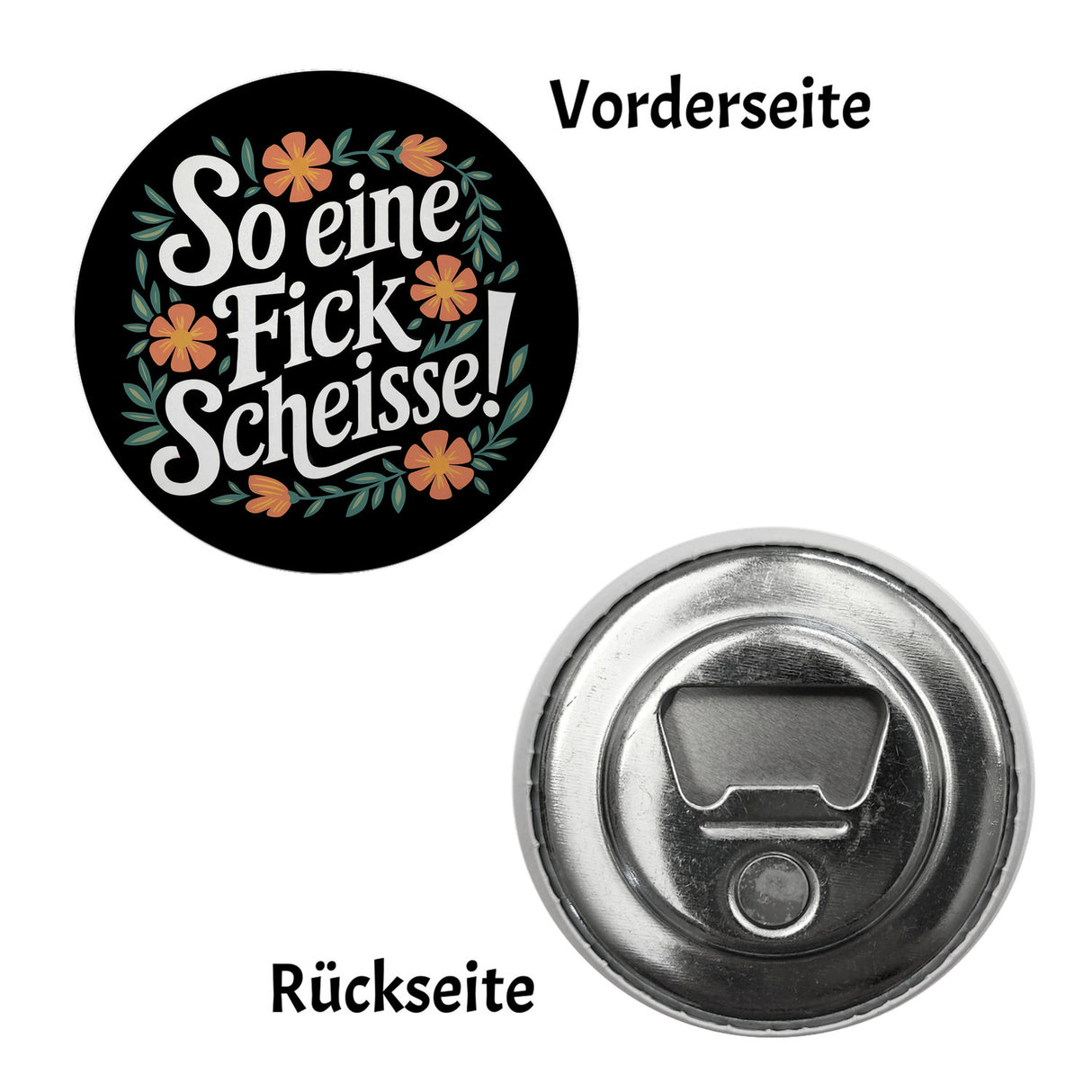 So eine Fickscheisse Blumensprache Magnet rund