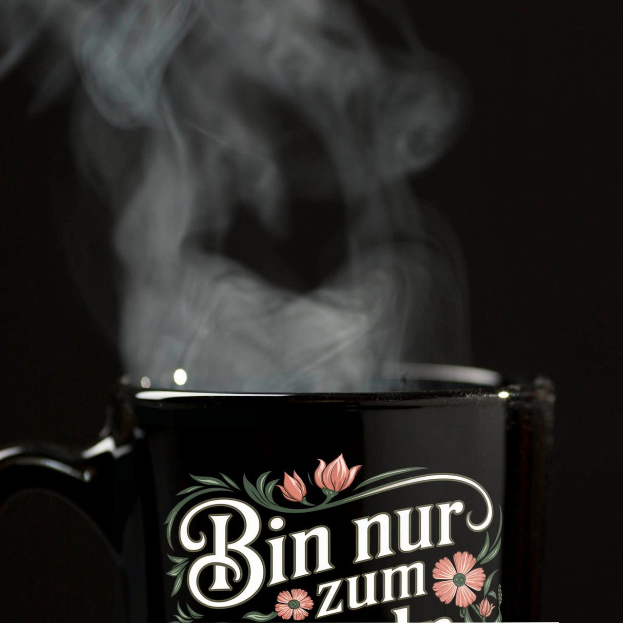 Bin nur zum Pöbeln hier Blumensprache Tasse