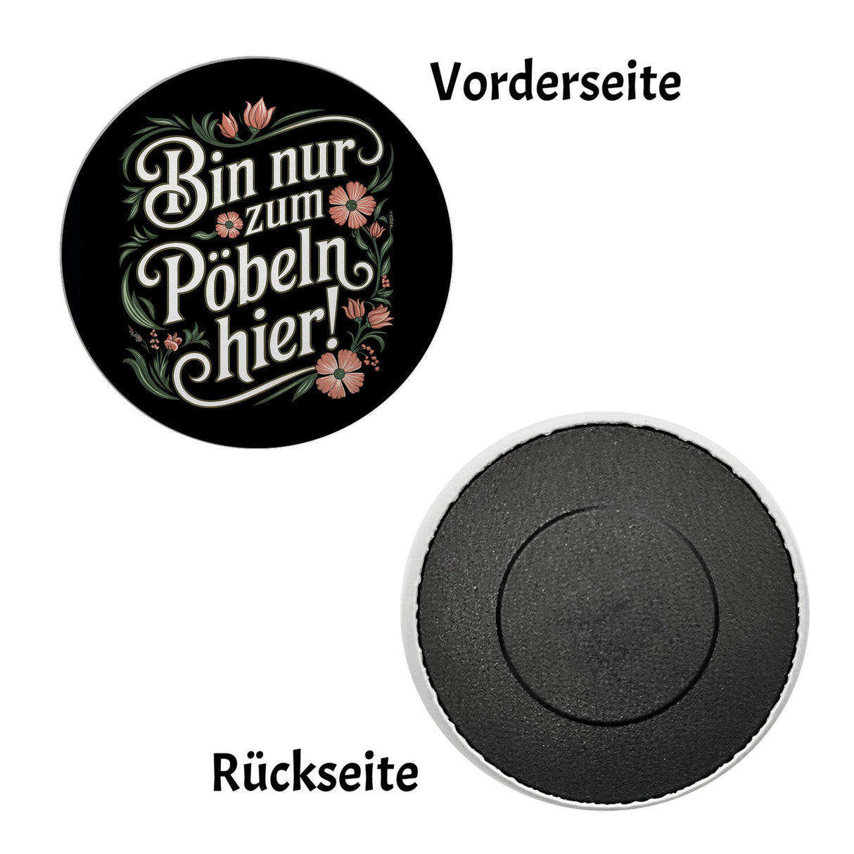 Bin nur zum Pöbeln hier Blumensprache Magnet rund