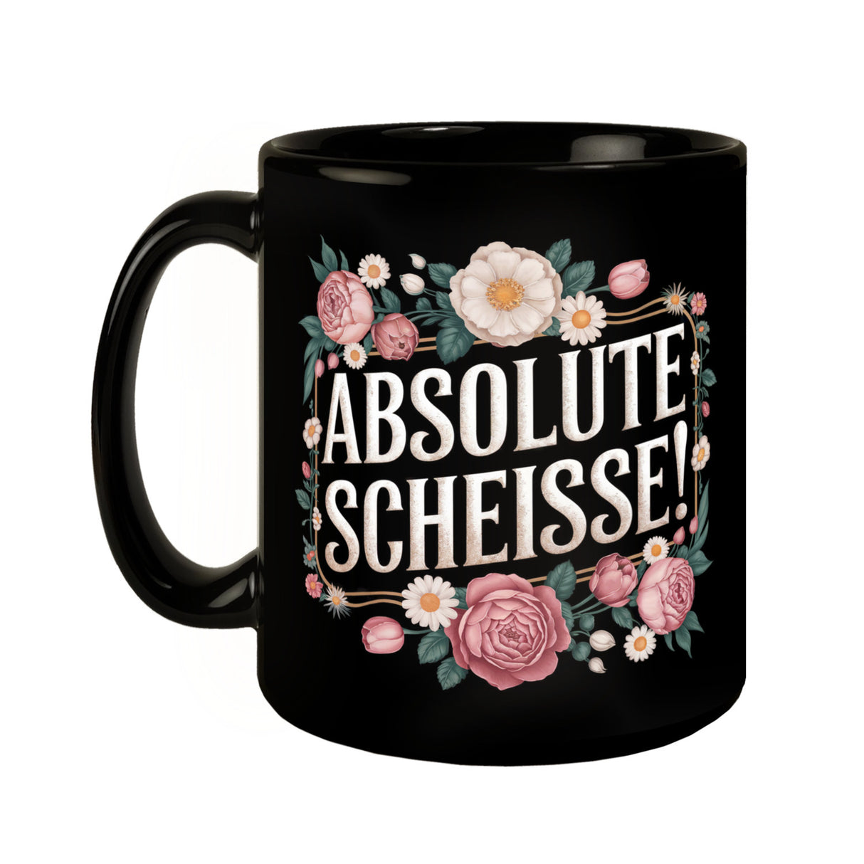 Absolute Scheisse Blumensprache Tasse