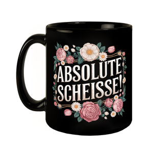 Absolute Scheisse Blumensprache Tasse