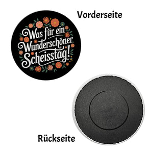 Was für ein wunderschöner Scheisstag Blumensprache Magnet rund