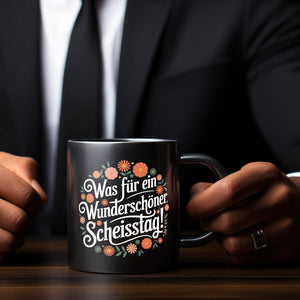 Was für ein wunderschöner Scheisstag Blumensprache Tasse