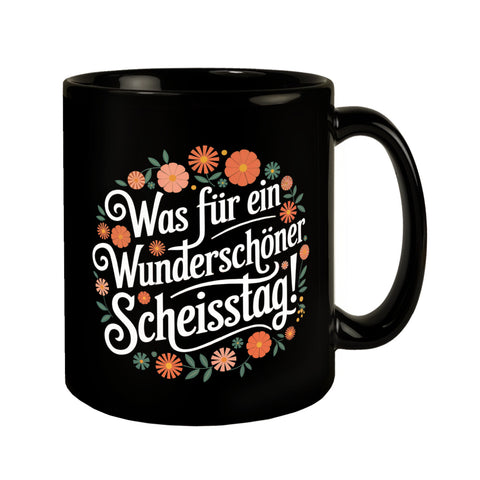 Was für ein wunderschöner Scheisstag Blumensprache Tasse