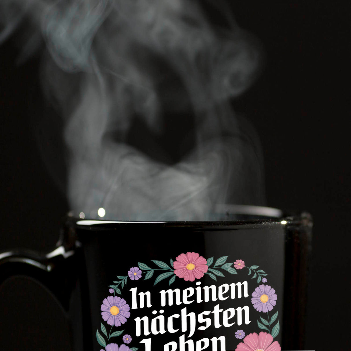 In meinem nächsten Leben mache ich was ohne Idioten Blumensprache Tasse