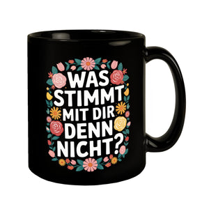 Was stimmt mit dir denn nicht Blumensprache Tasse