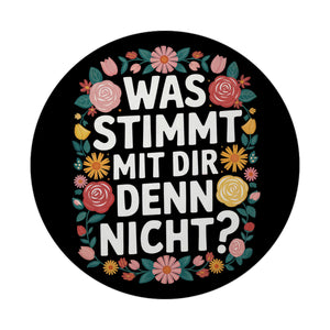 Was stimmt mit dir denn nicht Blumensprache Magnet rund