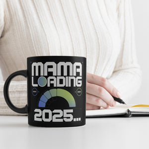 Mama loading 2025 Tasse - für werdende Mütter