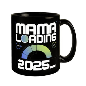 Mama loading 2025 Tasse - für werdende Mütter