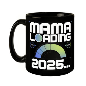 Mama loading 2025 Tasse - für werdende Mütter