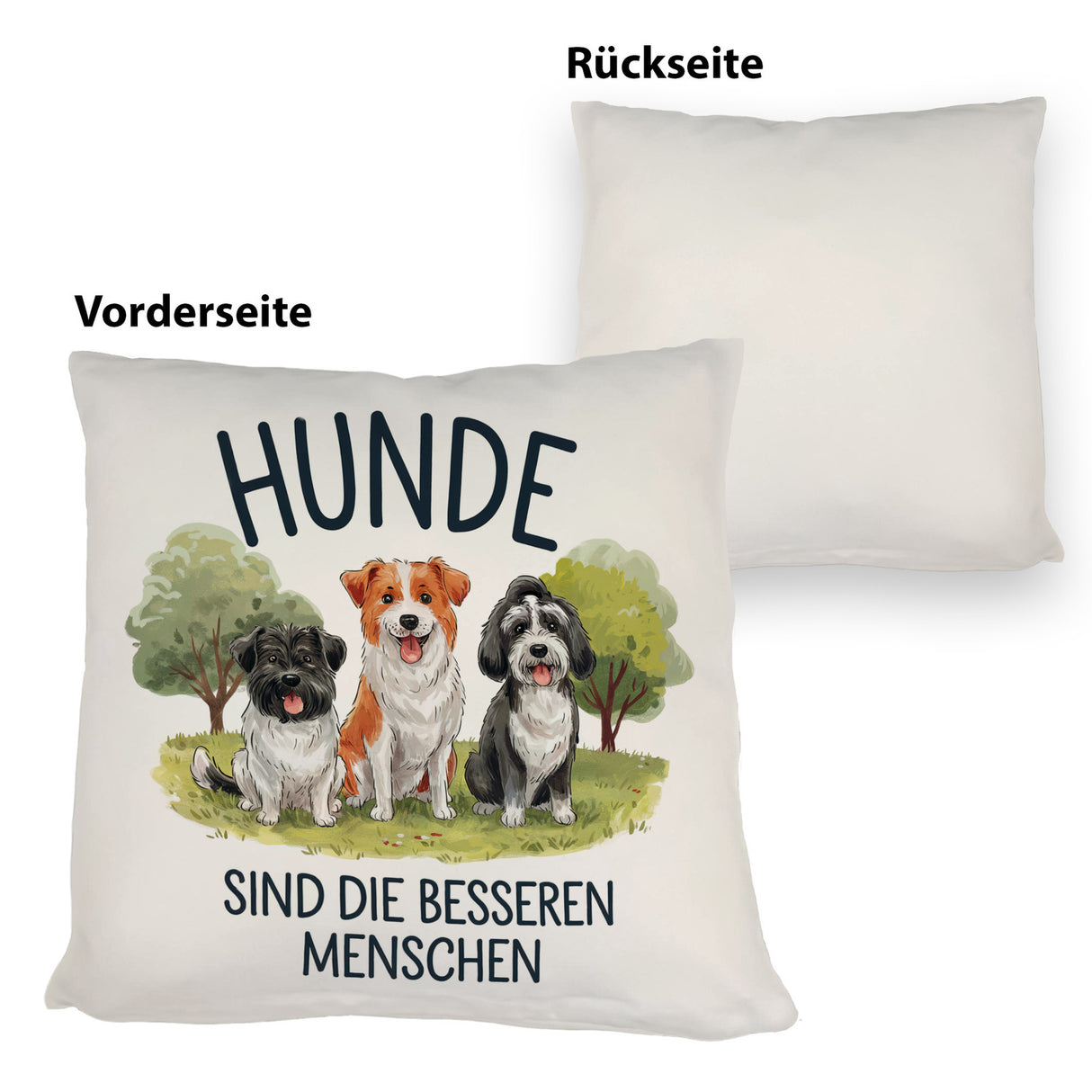 Hunde sind die besseren Menschen Kissen