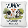 Hunde sind die besseren Menschen Kissen