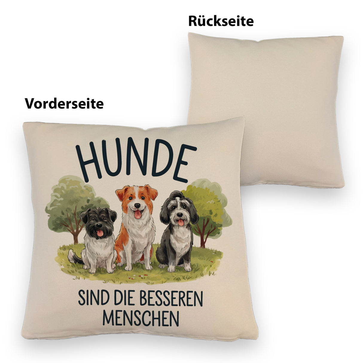 Hunde sind die besseren Menschen Kissen