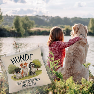 Hunde sind die besseren Menschen Kissen