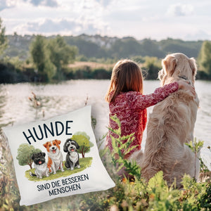 Hunde sind die besseren Menschen Kissen