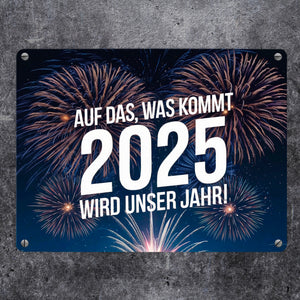 Feuerwerk - 2025 wird unser Jahr Metallschild in 15x20 cm