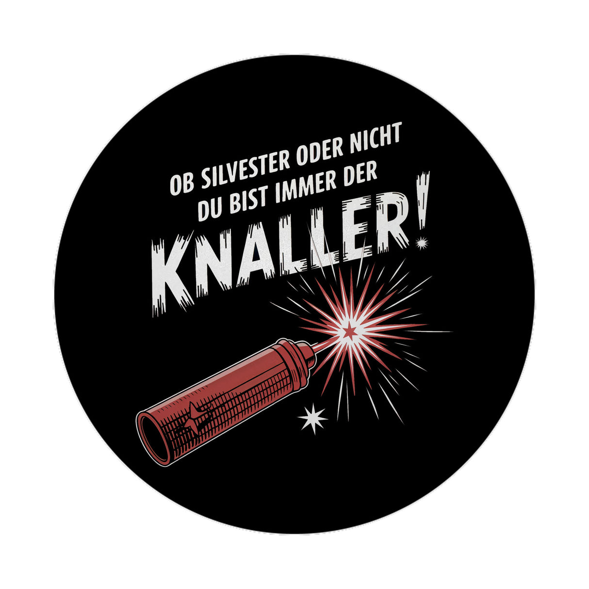 Feuerwerkskörper Du bist der Knaller Magnet