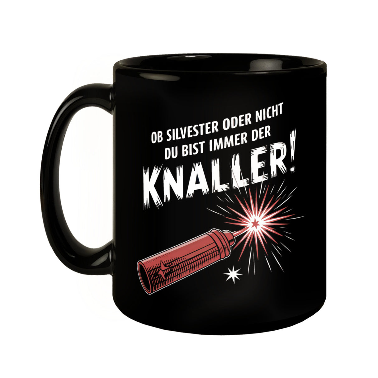 Feuerwerkskörper Tasse - Du bist der Knaller