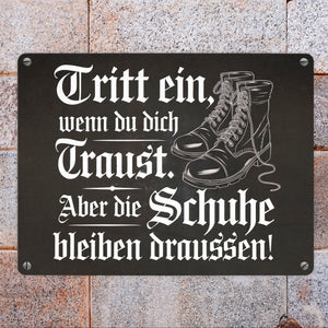 Tritt ein wenn du dich Traust Metallschild in 15x20 cm - Schuhe bleiben draussen