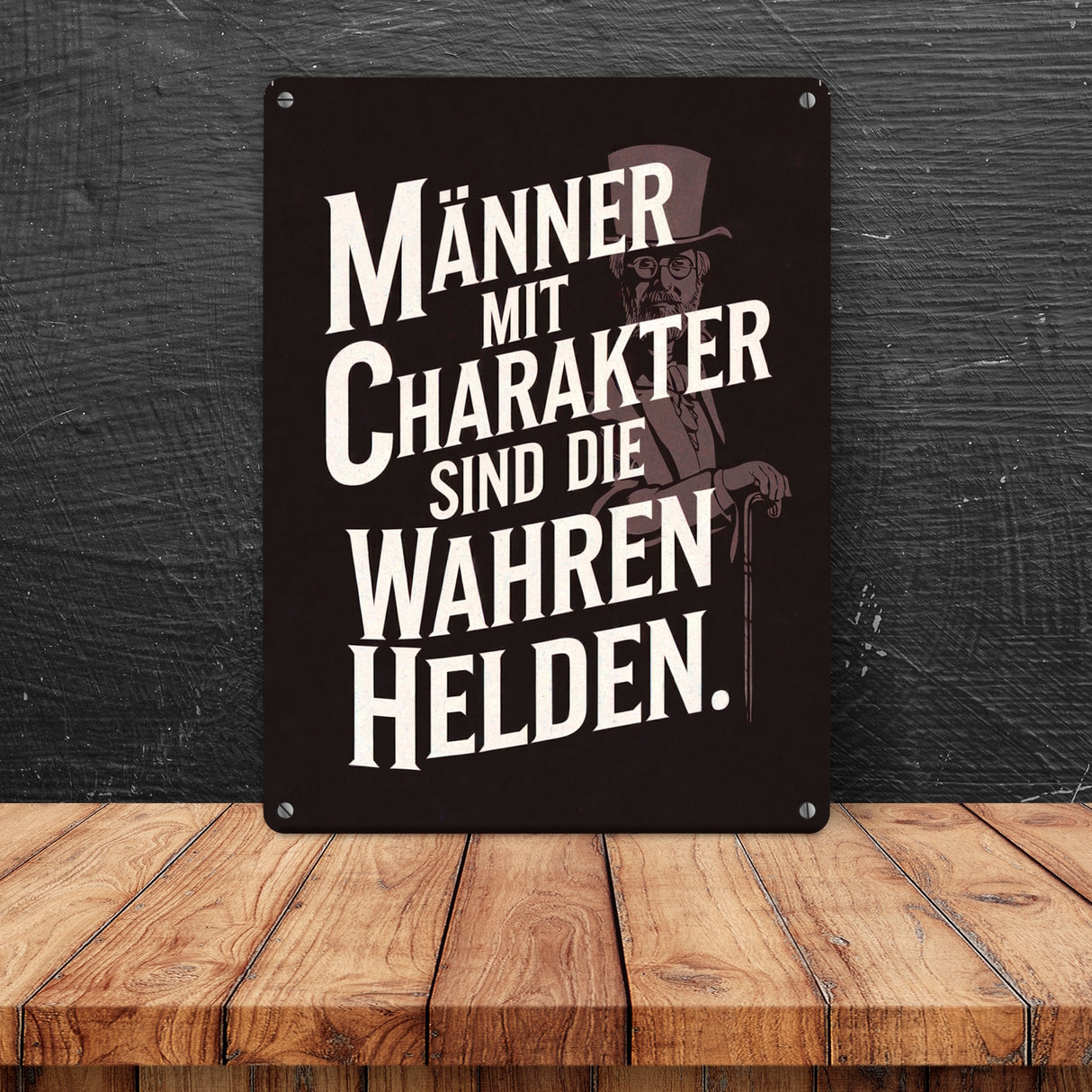 Männer mit Charakter sind die wahren Helden Metallschild in 15x20 cm