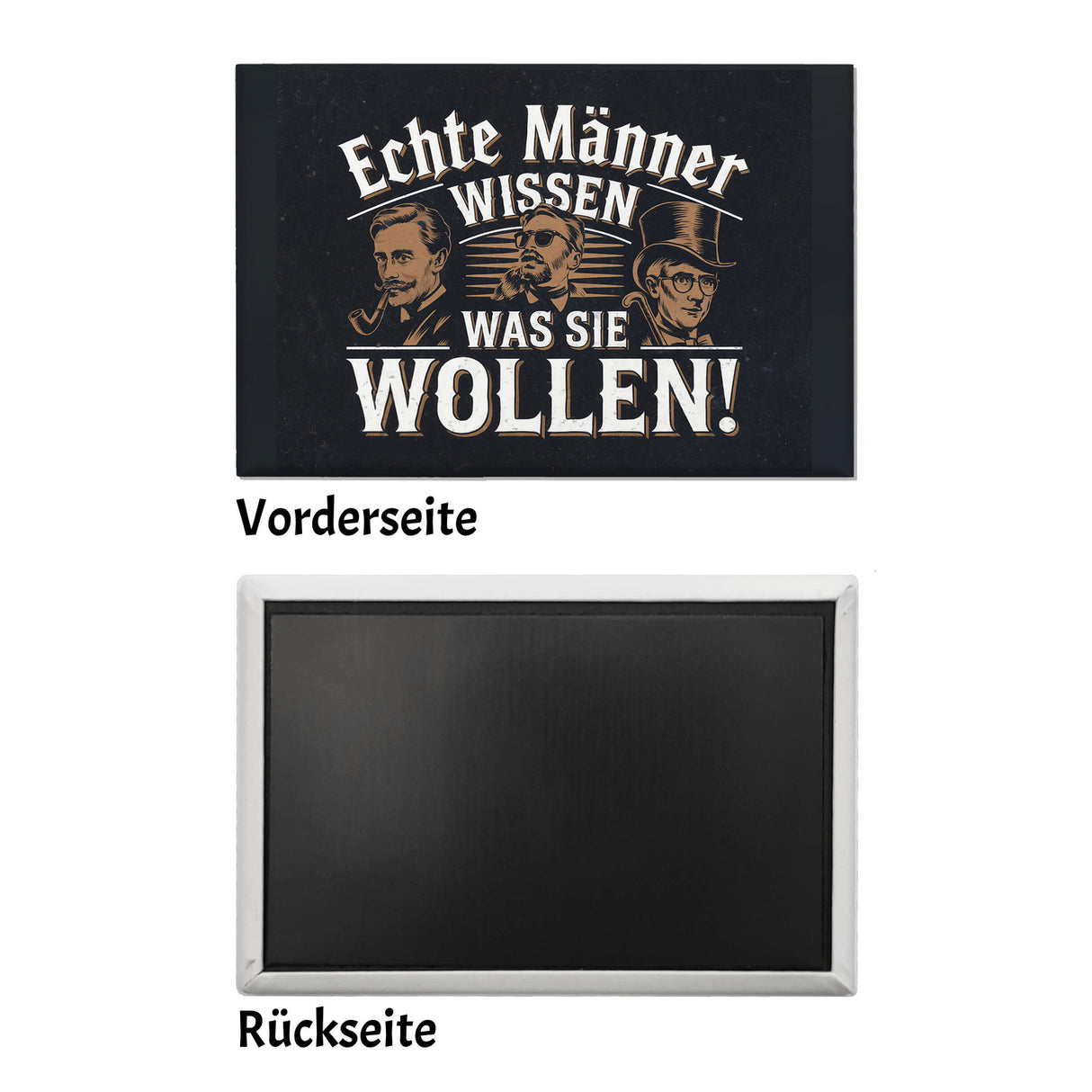 Echte Männer wissen, was sie wollen Souvenir Souvenir Magnet mit Gentlemans