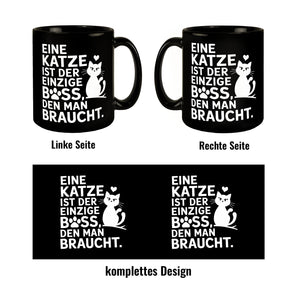 Eine Katze ist der einzige Boss den man braucht Tasse