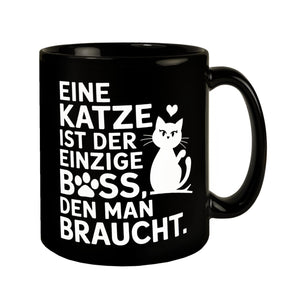 Eine Katze ist der einzige Boss den man braucht Tasse