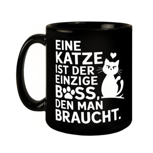 Eine Katze ist der einzige Boss den man braucht Tasse