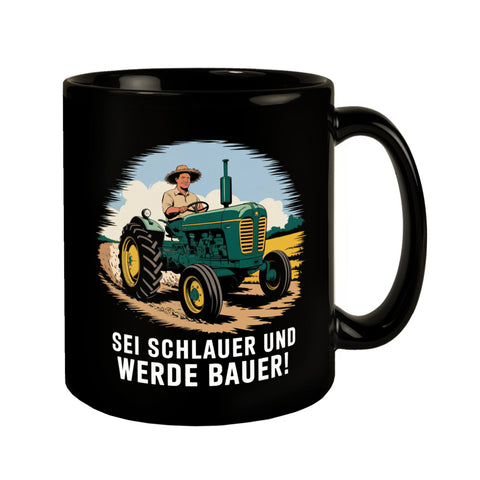 Bauer auf grünem Traktor Tasse - Sei schlauer werde Bauer