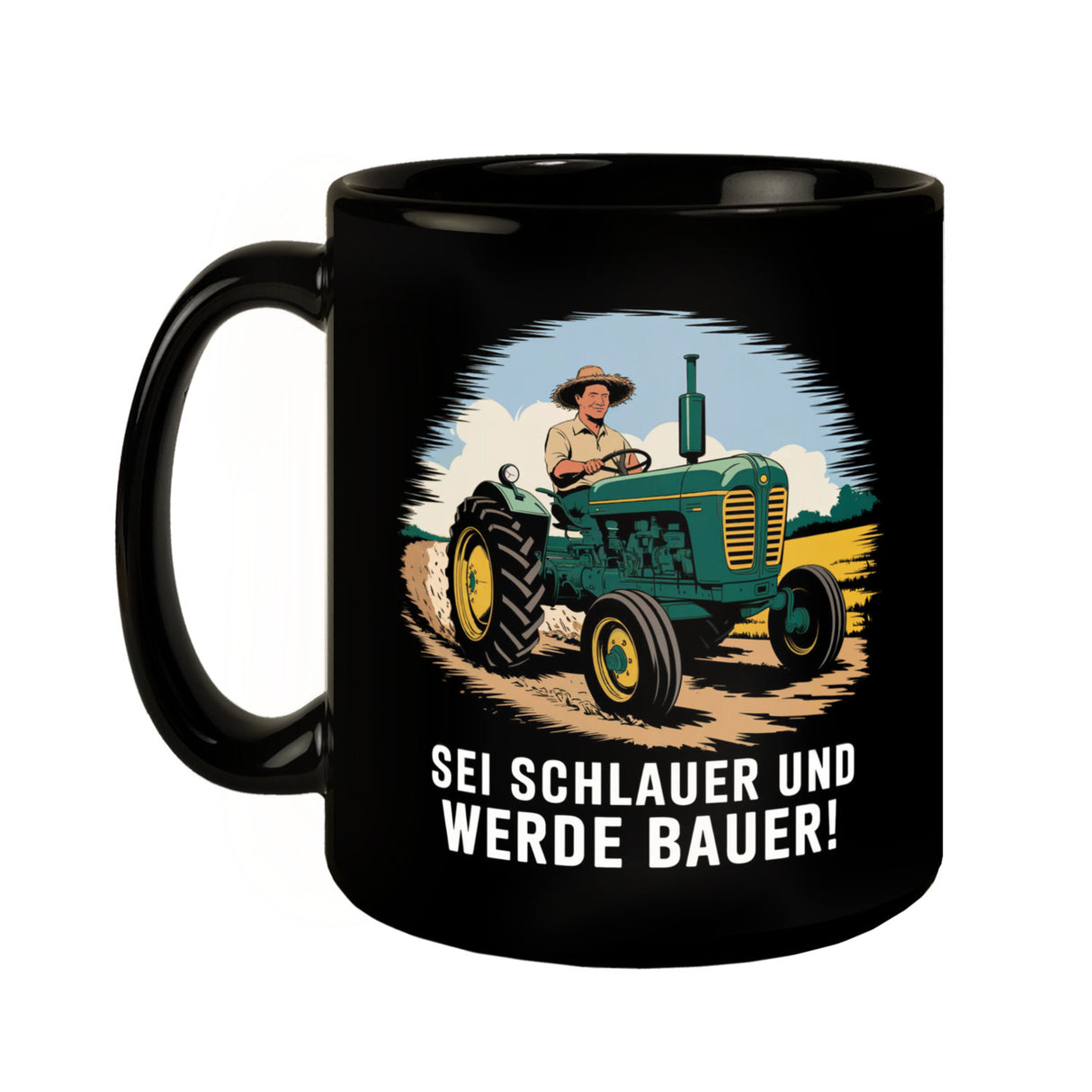 Bauer auf grünem Traktor Tasse - Sei schlauer werde Bauer