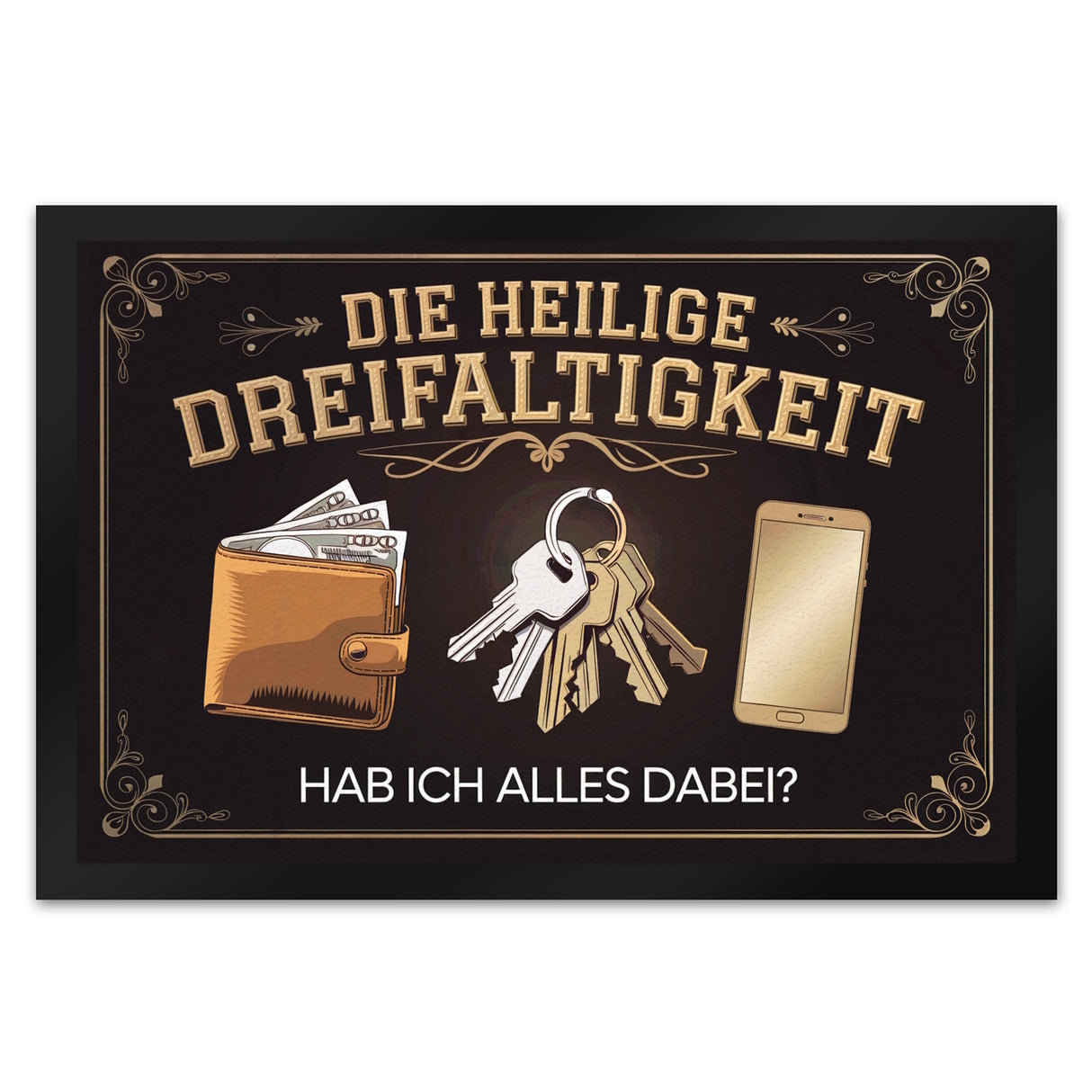 Die heilige Dreifaltigkeit - Reminder Fußmatte in 35x50 cm für die wichtigsten Utensilien