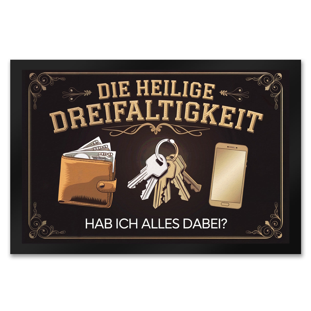 Die heilige Dreifaltigkeit - Reminder Fußmatte in 35x50 cm für die wichtigsten Utensilien