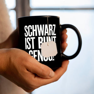 Schwarz ist bunt genug Tasse