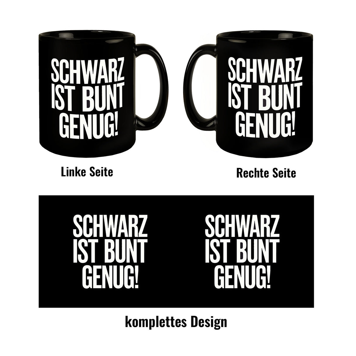 Schwarz ist bunt genug Tasse