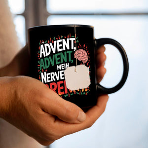 Advent Advent mein Nervenkostüm brennt Tasse