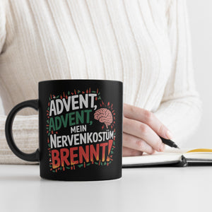 Advent Advent mein Nervenkostüm brennt Tasse